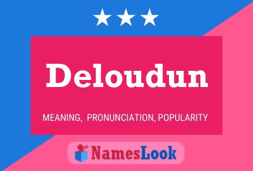 Deloudun Name Poster