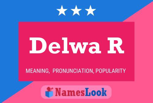 Delwa R Name Poster