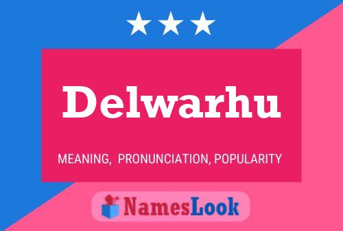 Delwarhu Name Poster