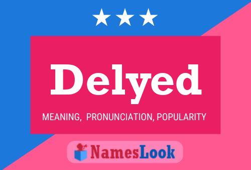 Delyed Name Poster