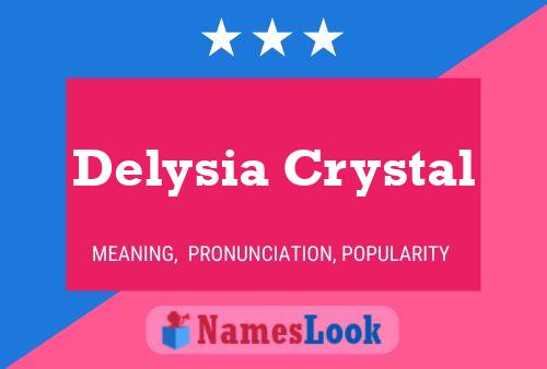 Delysia Crystal Name Poster