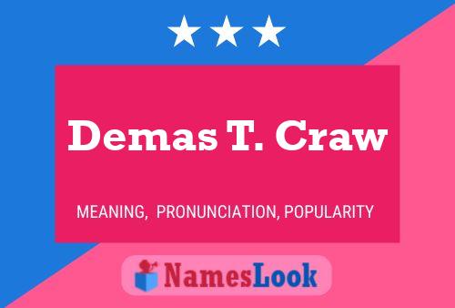 Demas T. Craw Name Poster