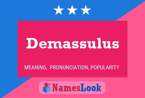 Demassulus Name Poster