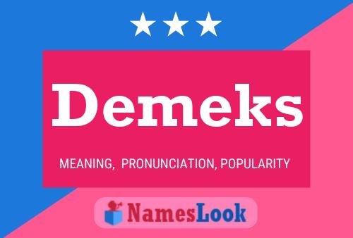 Demeks Name Poster