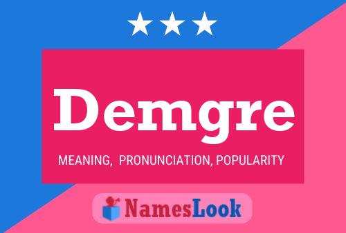 Demgre Name Poster