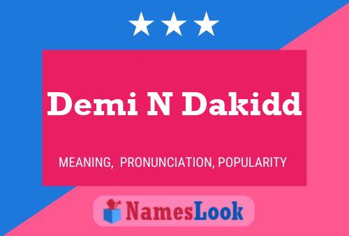 Demi N Dakidd Name Poster