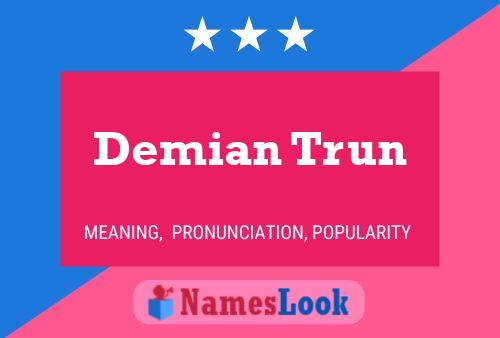 Demian Trun Name Poster