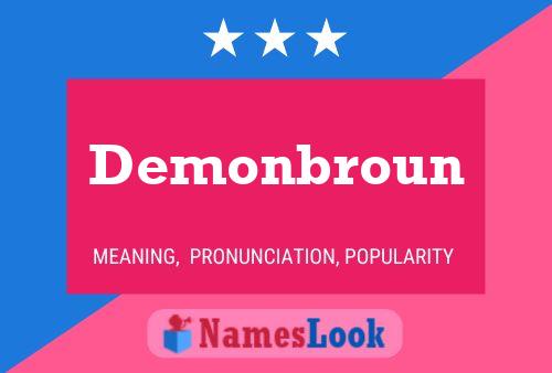 Demonbroun Name Poster