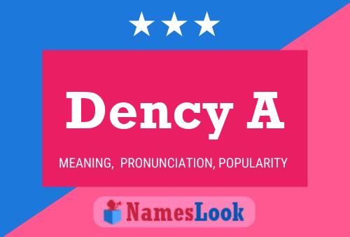 Dency A Name Poster