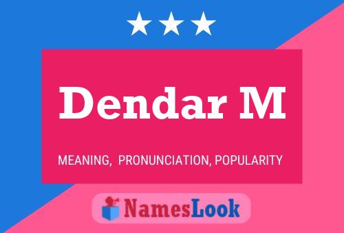 Dendar M Name Poster