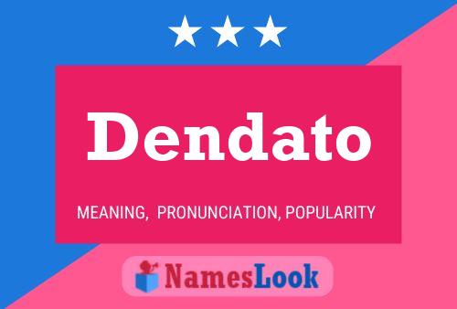 Dendato Name Poster