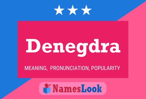 Denegdra Name Poster