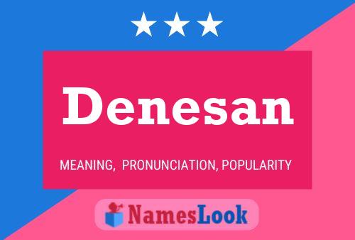 Denesan Name Poster