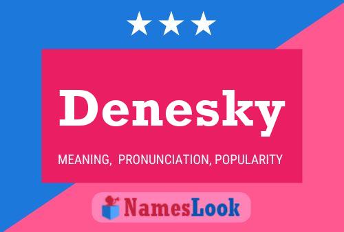 Denesky Name Poster