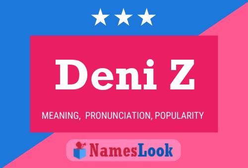 Deni Z Name Poster