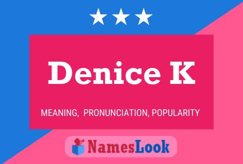 Denice K Name Poster