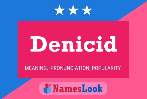 Denicid Name Poster