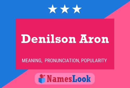 Denilson Aron Name Poster