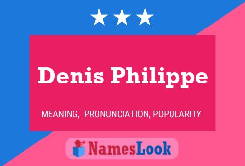 Denis Philippe Name Poster