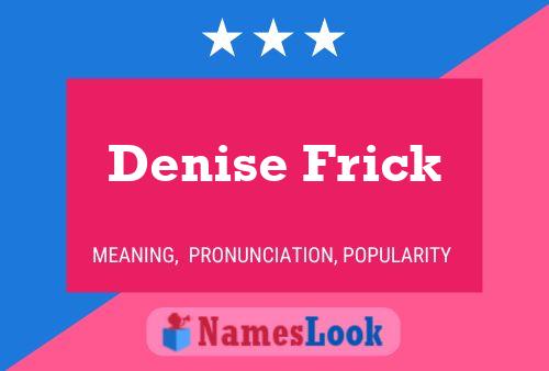 Denise Frick Name Poster