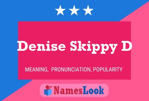 Denise Skippy D Name Poster