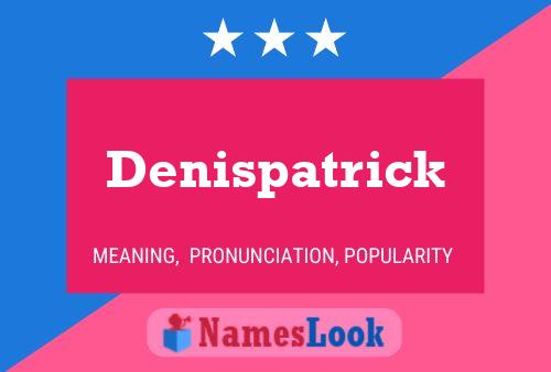 Denispatrick Name Poster