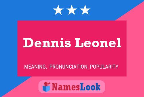 Dennis Leonel Name Poster