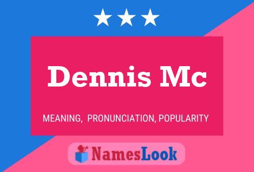 Dennis Mc Name Poster