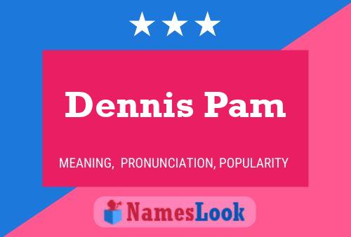 Dennis Pam Name Poster