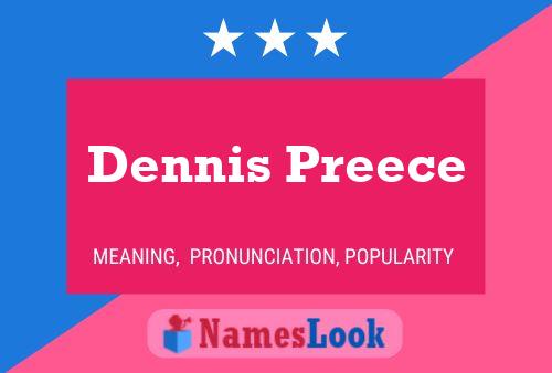 Dennis Preece Name Poster