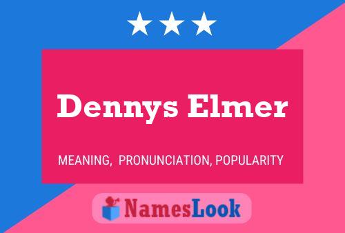 Dennys Elmer Name Poster