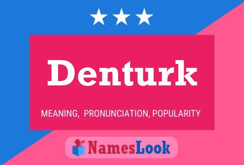 Denturk Name Poster