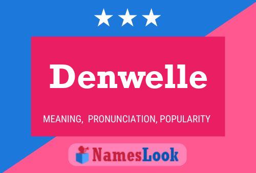 Denwelle Name Poster