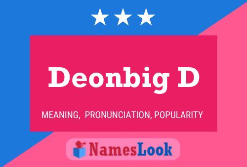 Deonbig D Name Poster