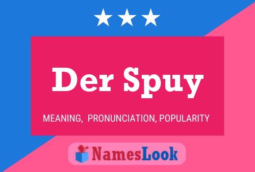 Der Spuy Name Poster