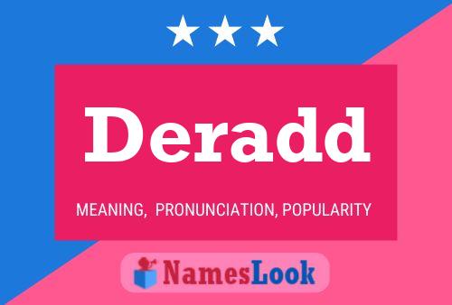 Deradd Name Poster