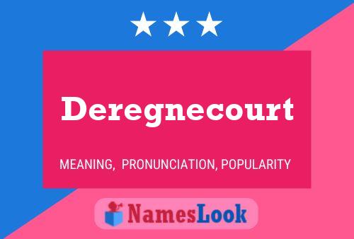 Deregnecourt Name Poster