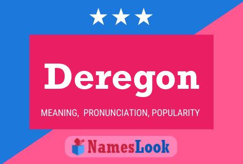 Deregon Name Poster