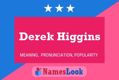 Derek Higgins Name Poster