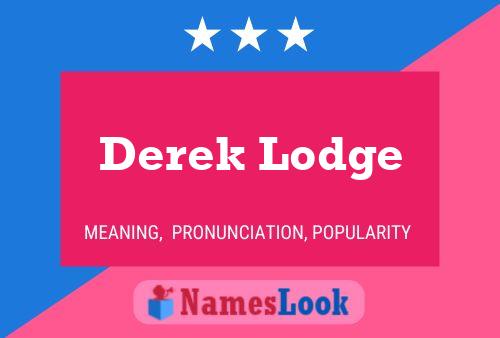 Derek Lodge Name Poster