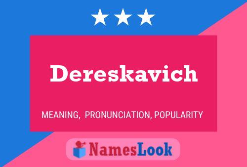 Dereskavich Name Poster