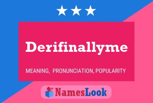 Derifinallyme Name Poster