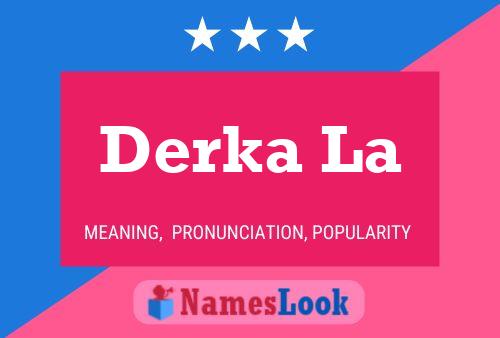 Derka La Name Poster