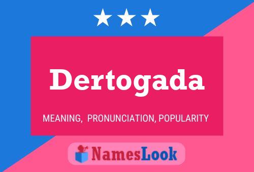 Dertogada Name Poster