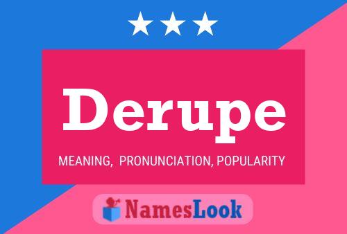 Derupe Name Poster