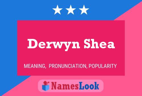 Derwyn Shea Name Poster