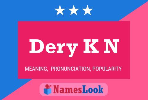 Dery K N Name Poster