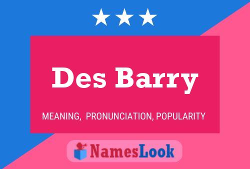 Des Barry Name Poster