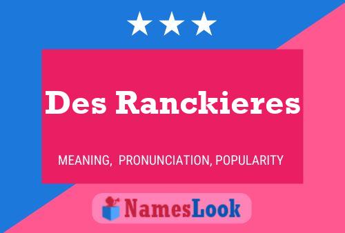 Des Ranckieres Name Poster