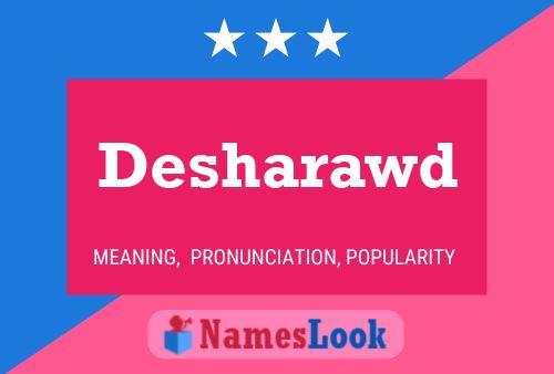 Desharawd Name Poster